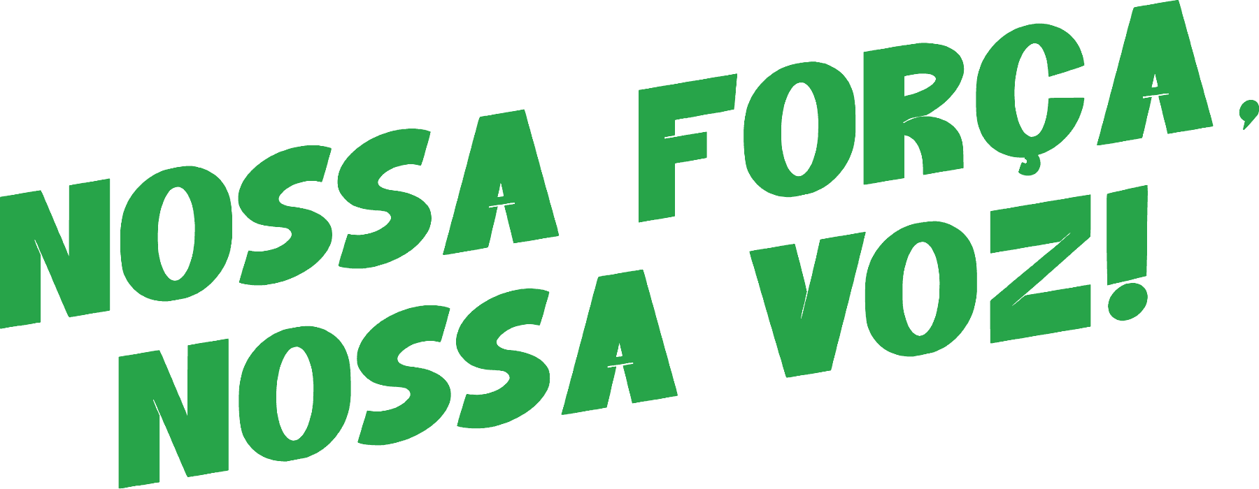 Nossa força, nossa voz!